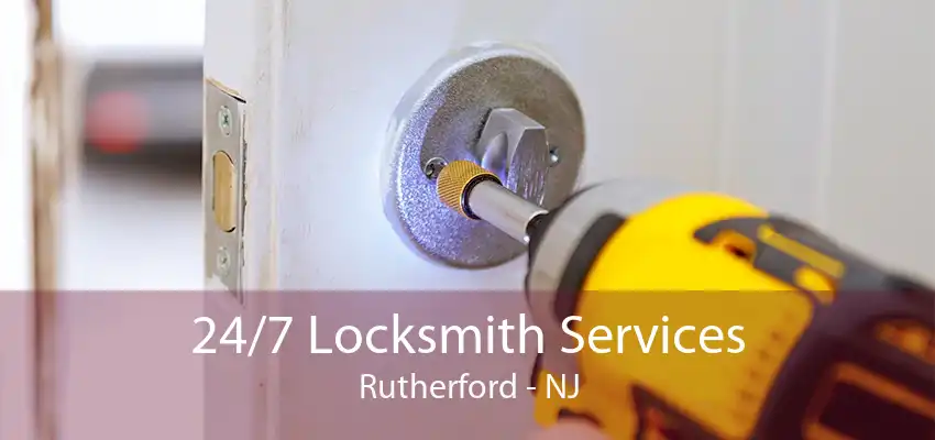 24/7 Locksmith Services Rutherford - NJ