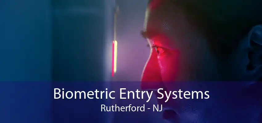 Biometric Entry Systems Rutherford - NJ