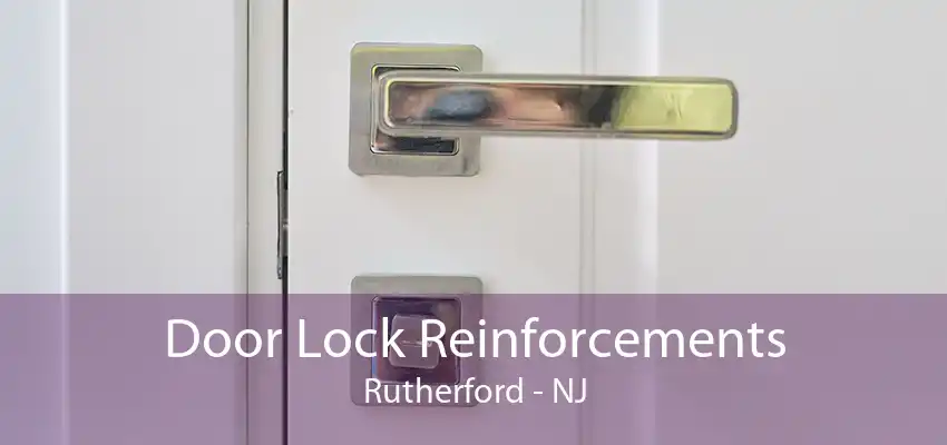 Door Lock Reinforcements Rutherford - NJ