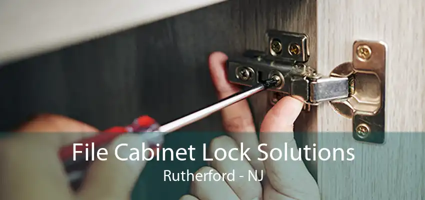 File Cabinet Lock Solutions Rutherford - NJ