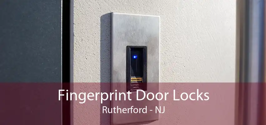 Fingerprint Door Locks Rutherford - NJ