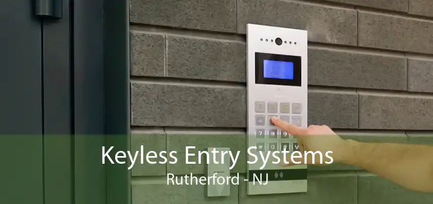 Keyless Entry Systems Rutherford - NJ