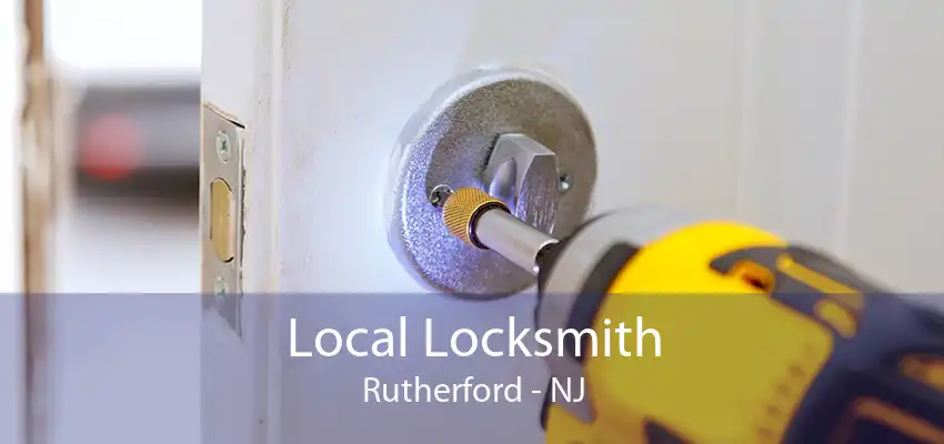 Local Locksmith Rutherford - NJ