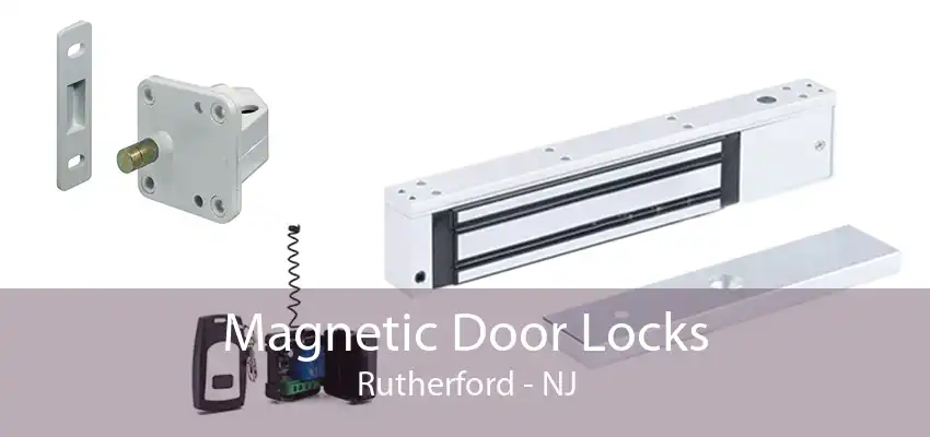 Magnetic Door Locks Rutherford - NJ