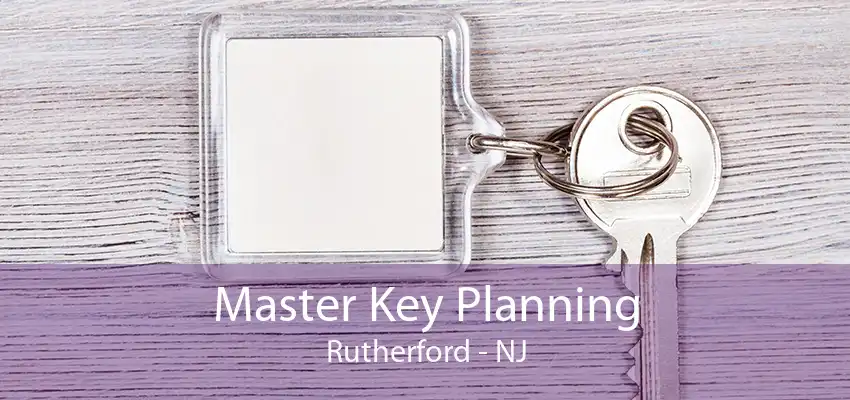 Master Key Planning Rutherford - NJ