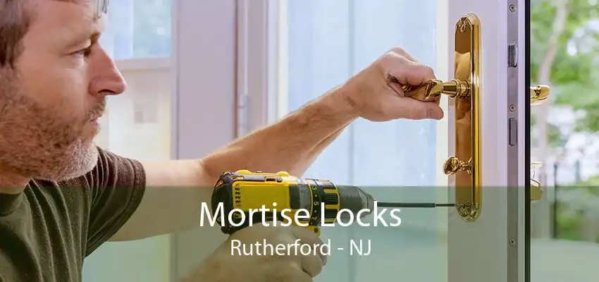 Mortise Locks Rutherford - NJ