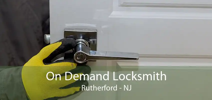 On Demand Locksmith Rutherford - NJ