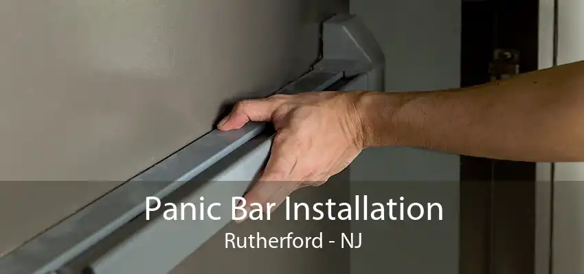 Panic Bar Installation Rutherford - NJ