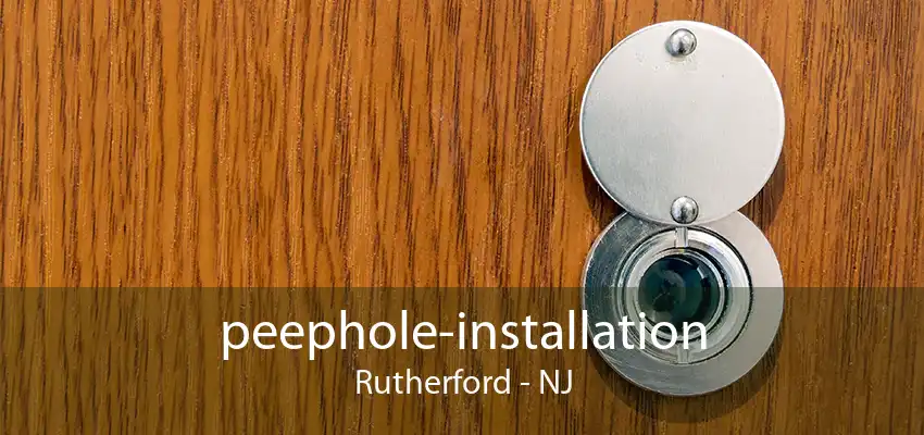 peephole-installation Rutherford - NJ