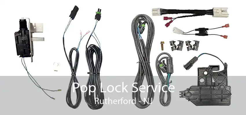 Pop Lock Service Rutherford - NJ