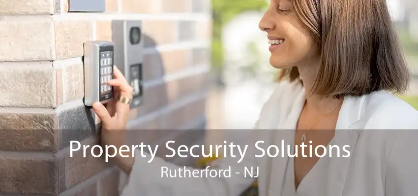 Property Security Solutions Rutherford - NJ