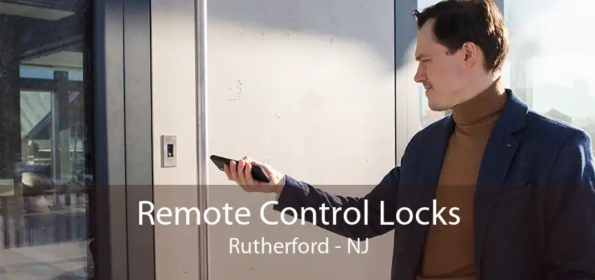 Remote Control Locks Rutherford - NJ