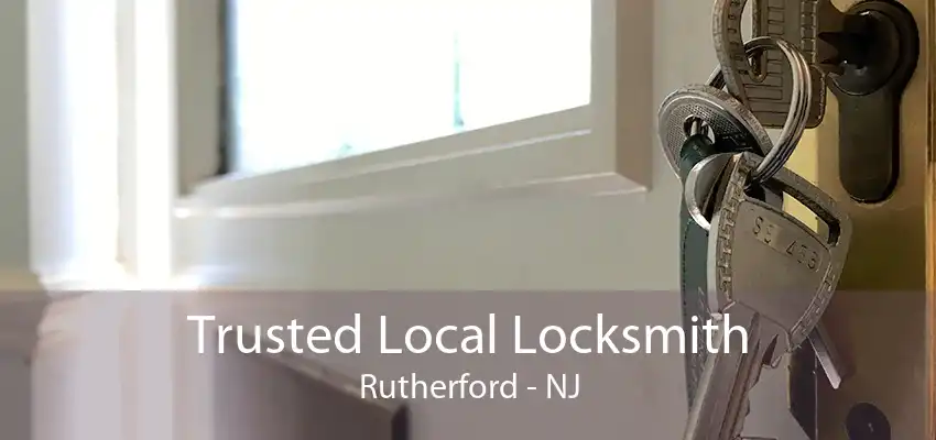 Trusted Local Locksmith Rutherford - NJ