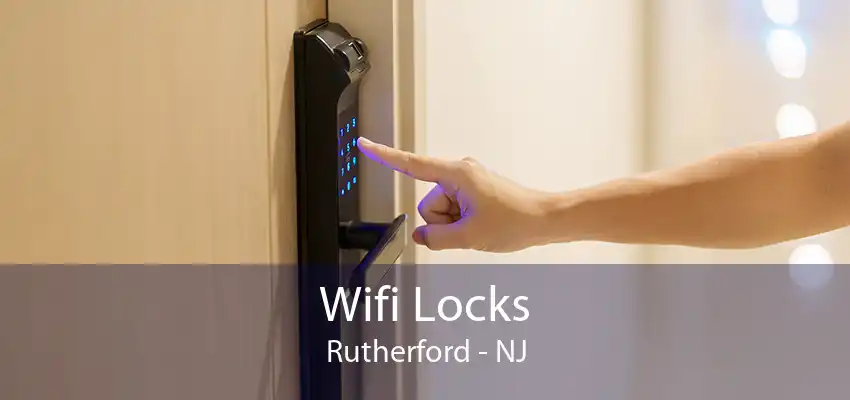 Wifi Locks Rutherford - NJ